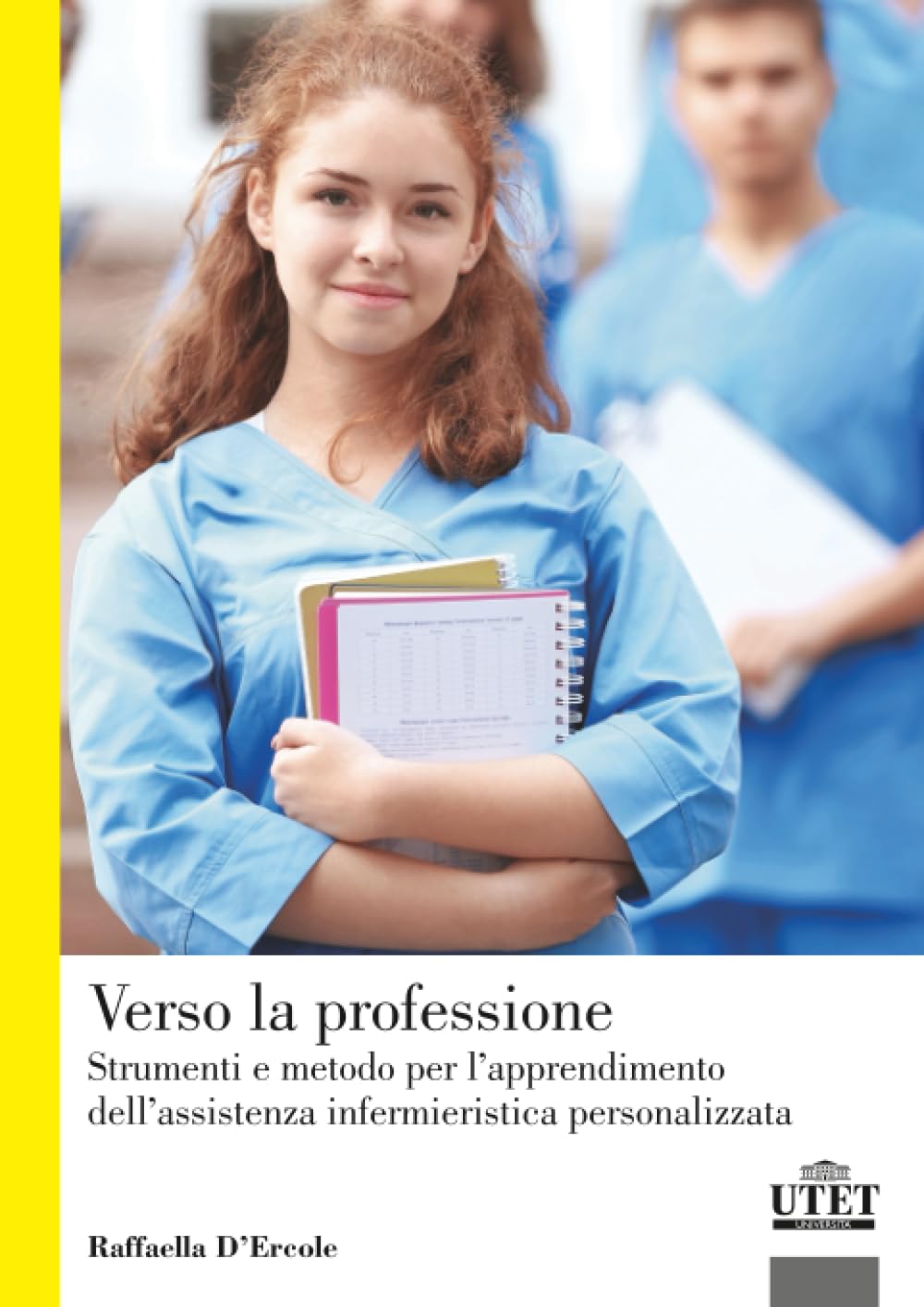 Verso la professione: Strumenti e metodo per l’apprendimento dell’assistenza infermieristica personalizzata book