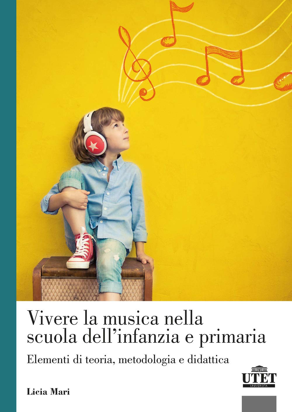 Vivere la musica nella scuola dell'infanzia e primaria. Elementi di teoria, metodologia e didattica Study Guides