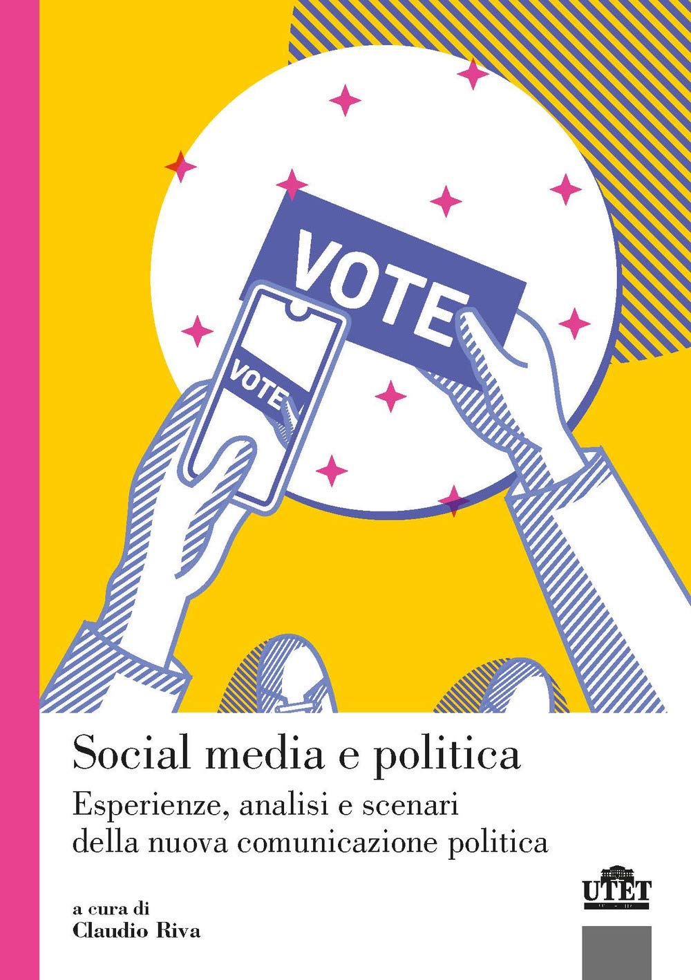 Social media e politica. Esperienze, analisi e scenari della nuova comunicazione politica book