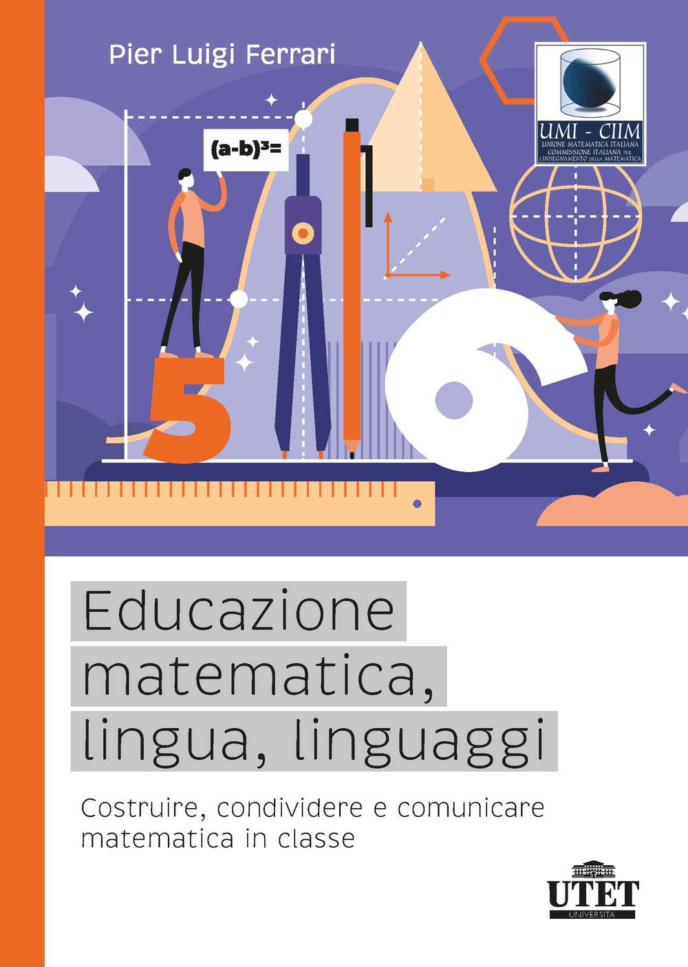 Educazione matematica, lingua, linguaggi. Costruire, condividere e comunicare matematica in classe book