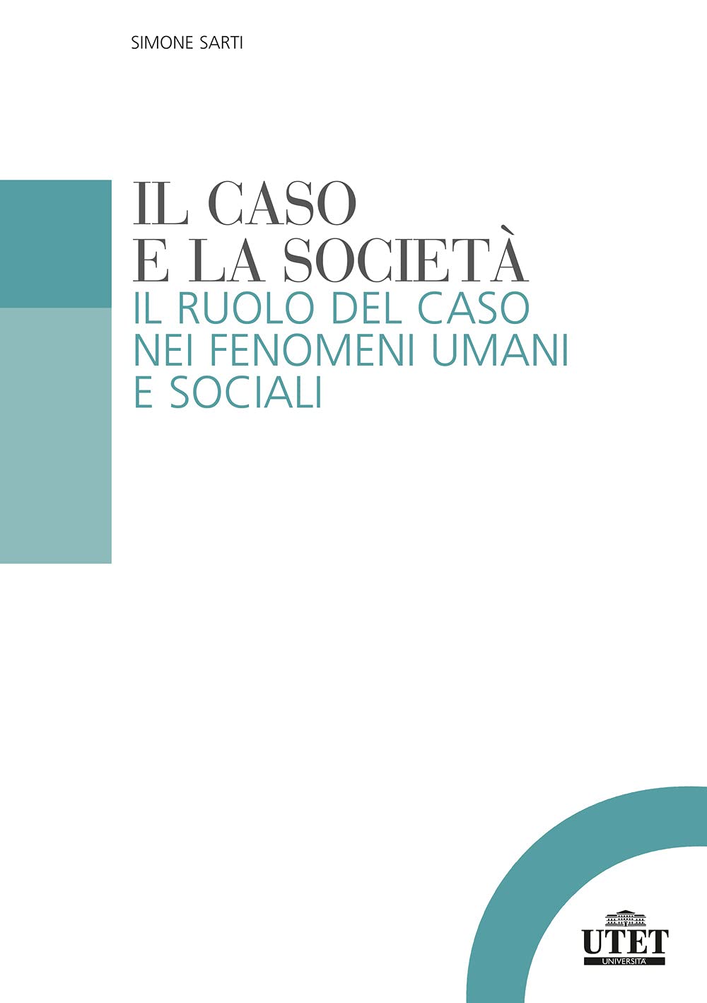 Il caso e la società. Il ruolo del caso nei fenomeni umani e sociali book