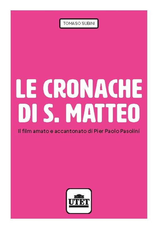 Le cronache di S. Matteo. Il film amato e accantonato di Pier Paolo Pasolini book