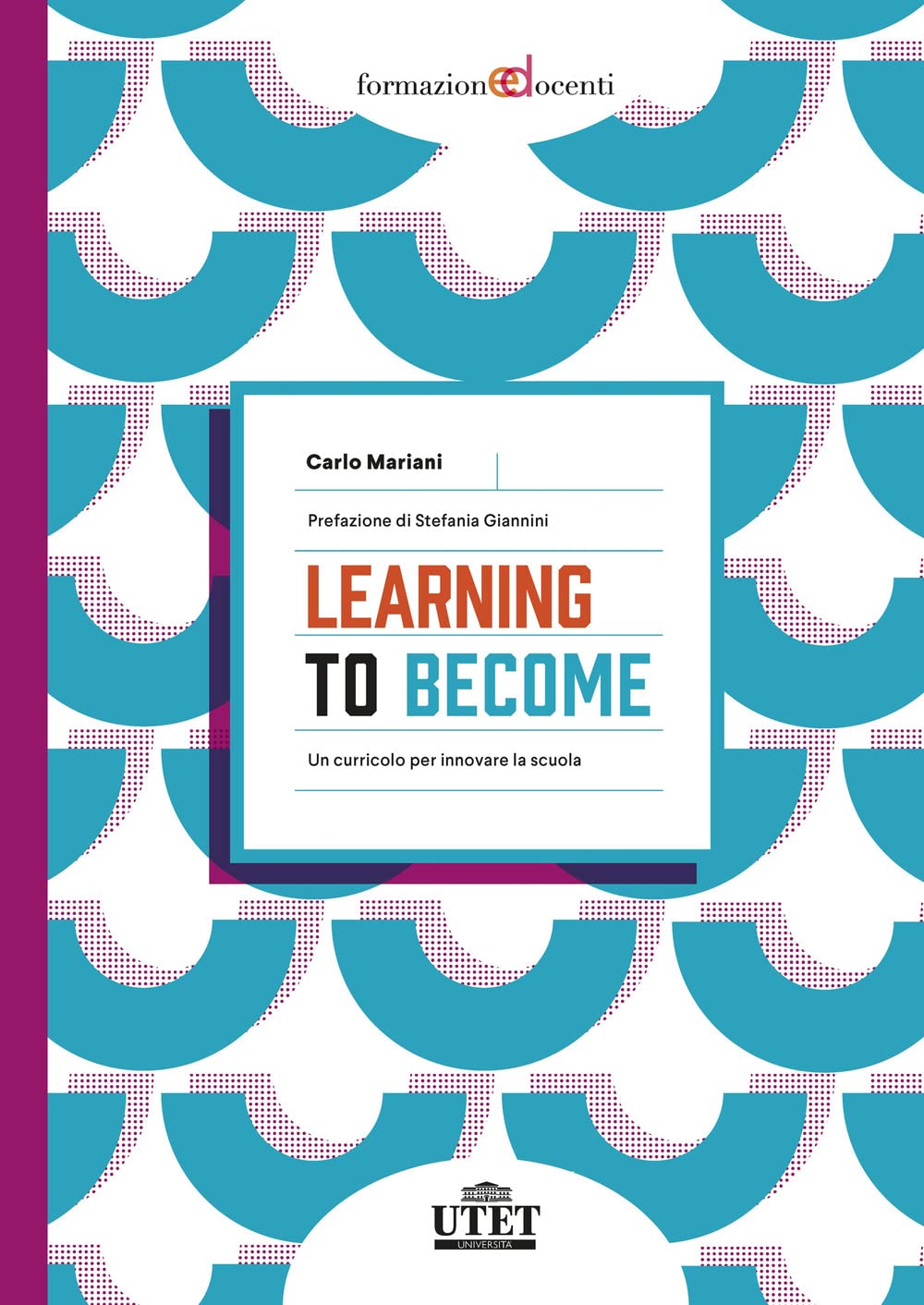 Learning to become. Un curricolo per innovare la scuola book