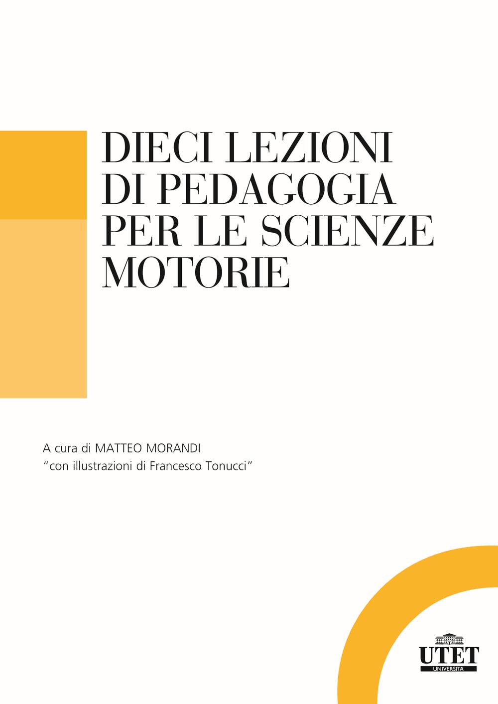 Dieci lezioni di pedagogia per le scienze motorie e sportive book