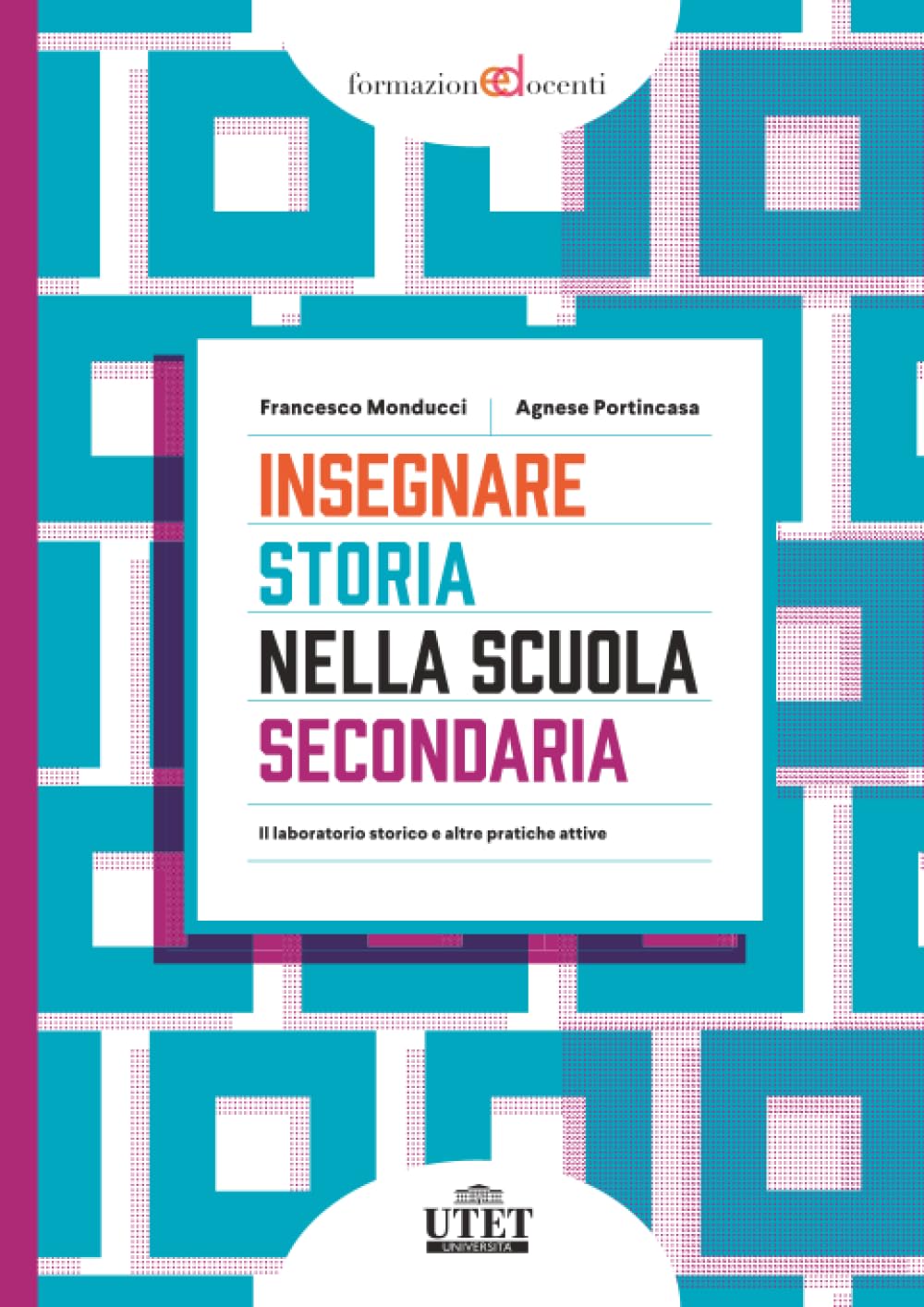 Insegnare storia nella scuola secondaria: Il laboratorio storico e altre pratiche attive Study Guides