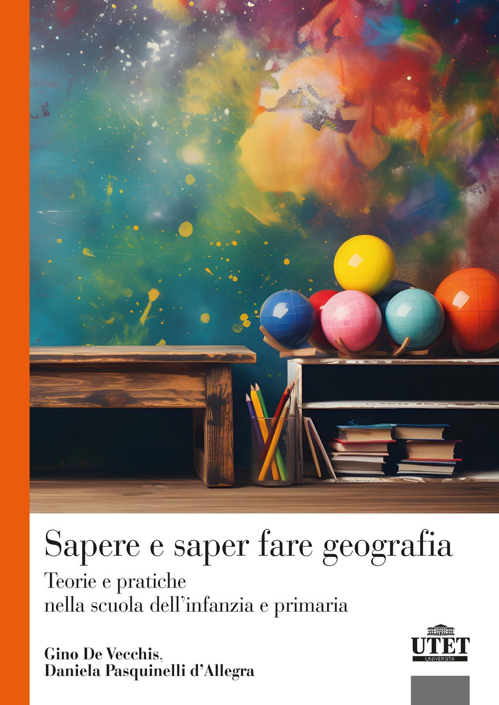 Sapere e saper fare geografia. Teorie e pratiche nella scuola dell'infanzia e primaria book
