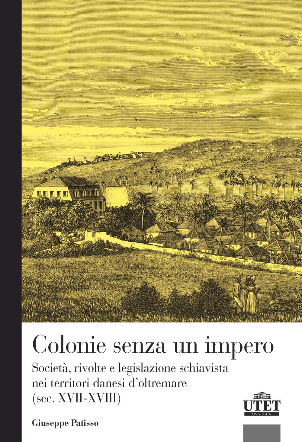 Colonie senza un impero. Società, rivolte e legislazione schiavista nei territori danesi d’oltremare (sec. XVII-XVIII) German history