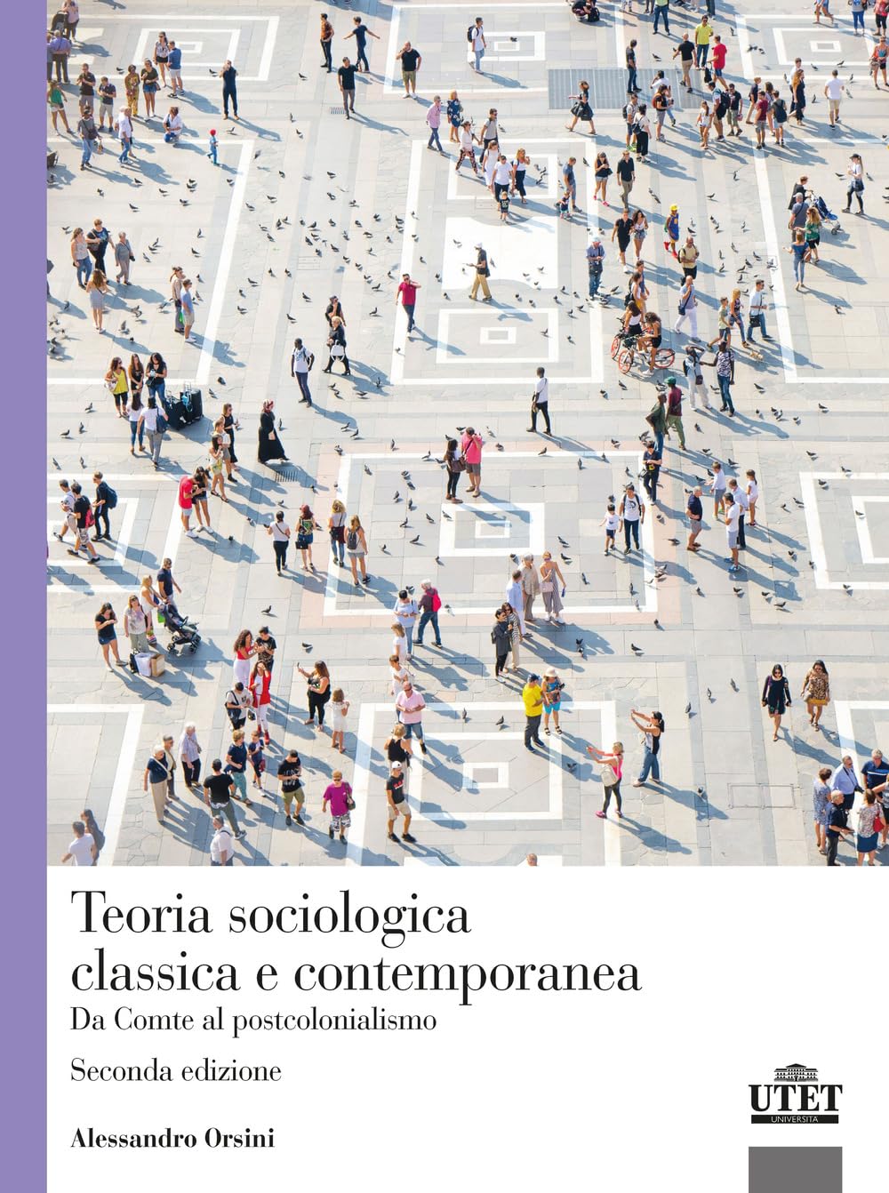 Teoria sociologica classica e contemporanea. Da Comte al postcolonialismo book