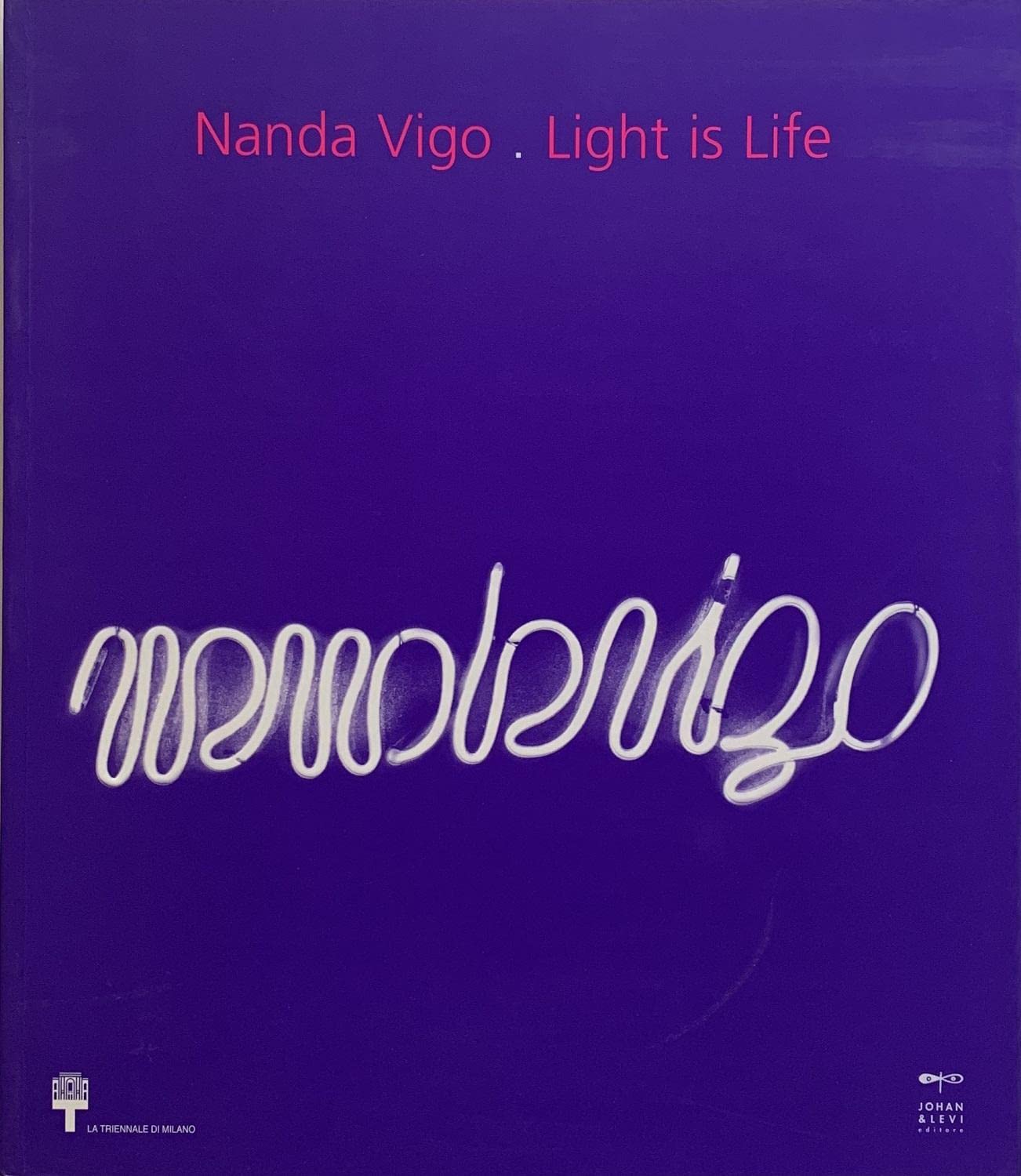 Nanda Vigo. Light is life. Ediz. italiana e inglese book