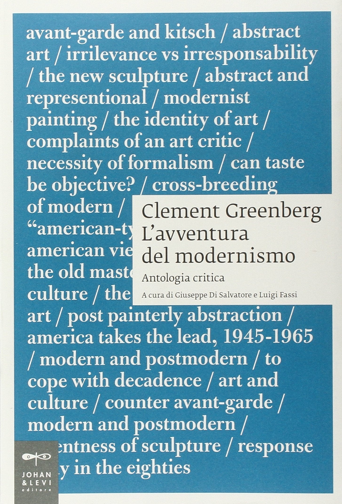 Clement Greenberg. L'avventura del Modernismo. Antologia critica (Saggi d'arte) Philosophy