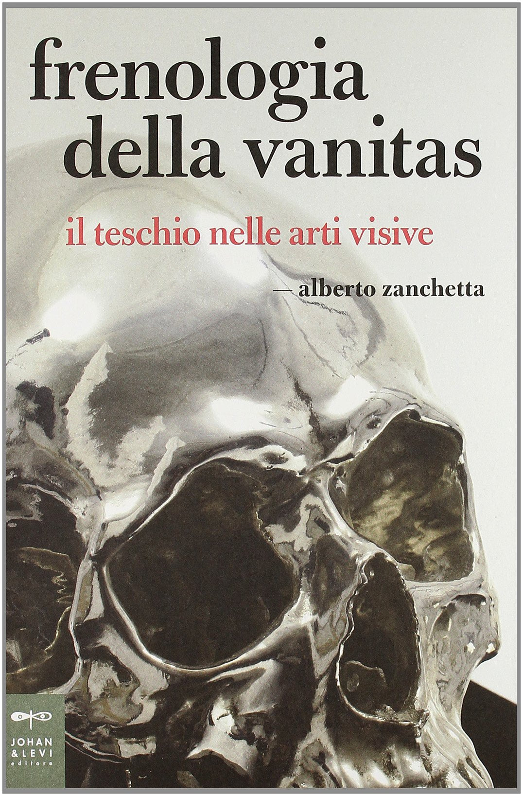 Frenologia della vanitas. Il teschio nelle arti visive (Parole e immagini) Social Sciences