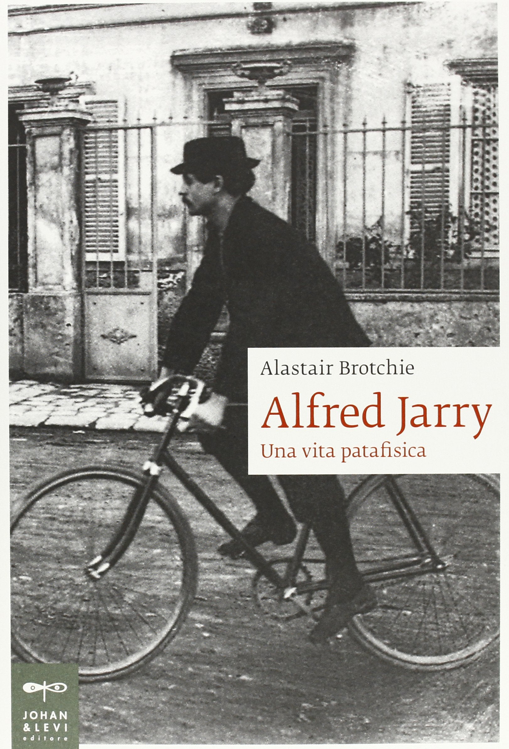 Alfred Jarry. Una vita patafisica (Biografie) Contemporary literature
