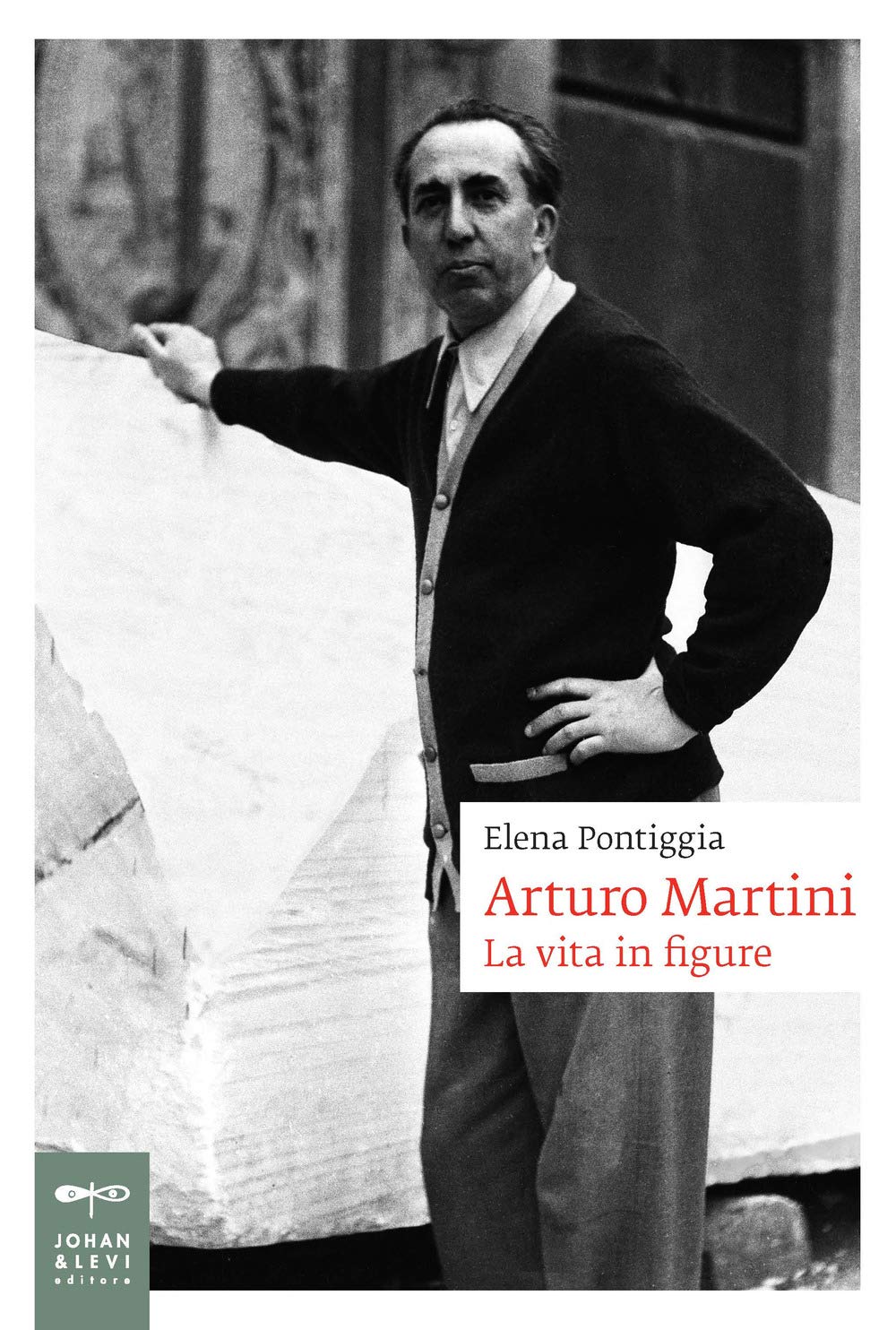 Arturo Martini. La vita in figure book
