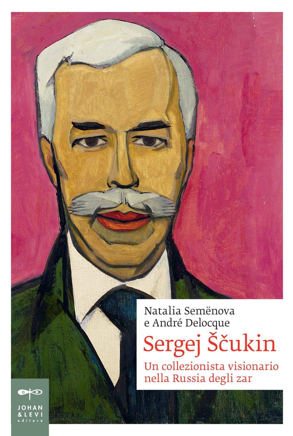Sergej Scukin. Un collezionista visionario nella Russia degli zar (Biografie) Film, Art & Culture