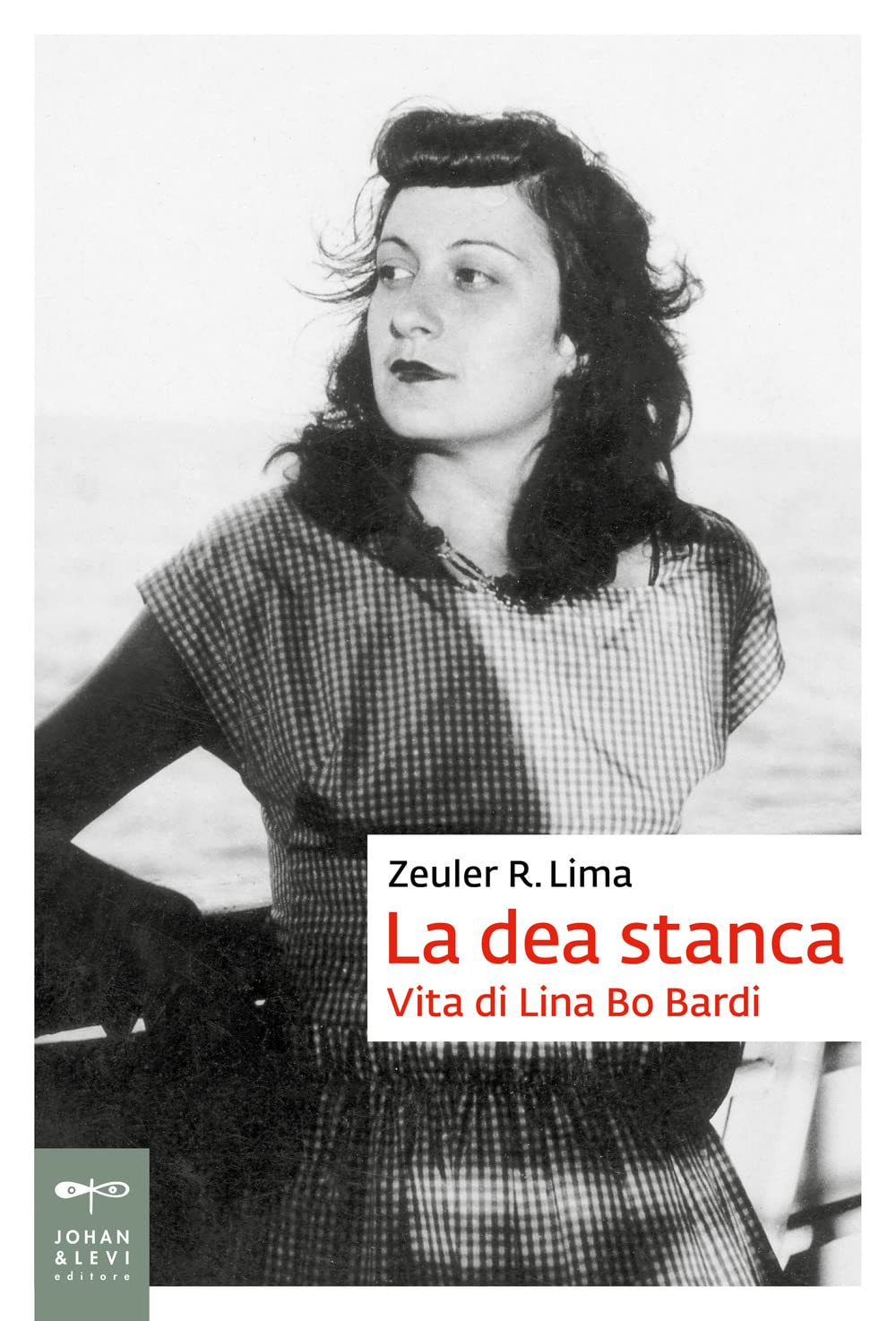 La dea stanca. Vita di Lina Bo Bardi book