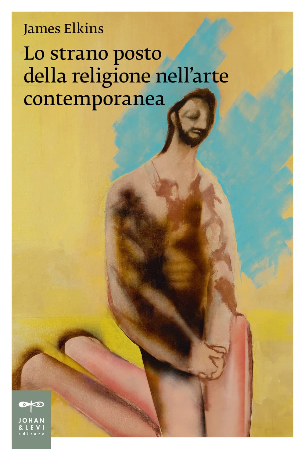 Lo strano posto della religione nell'arte contemporanea (Saggi d'arte) Film, Art & Culture