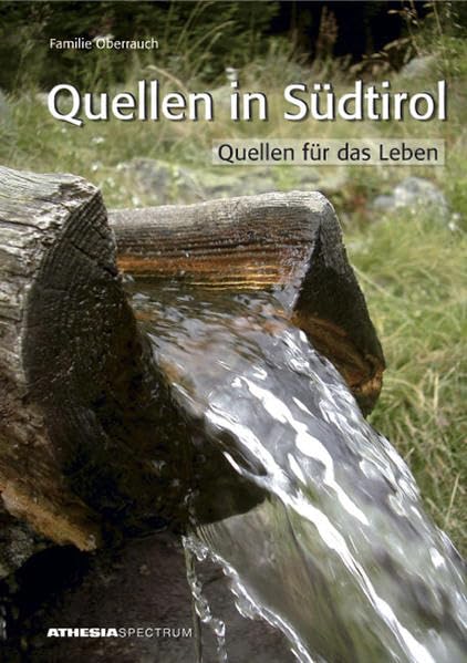 Quellen in Südtirol: Quellen für das Leben Leisure, Home & Garden