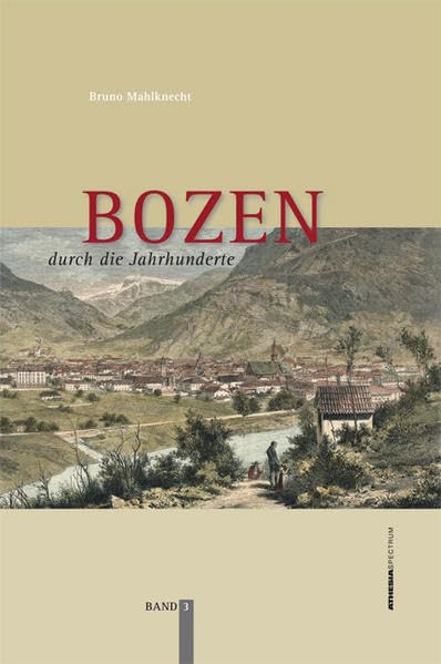 Bozen durch die Jahrhunderte: Band 3 Leisure, Home & Garden