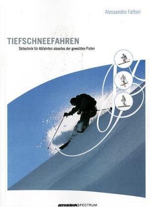 Tiefschneefahren: Skitechnik für Abfahrten abseits der gewalzten Pisten Leisure & Fun