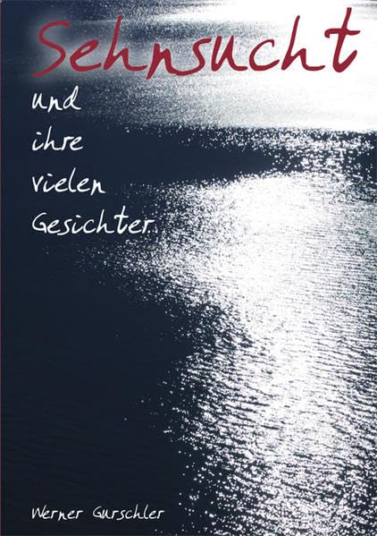 Sehnsucht und ihre vielen Gesichter Poetry