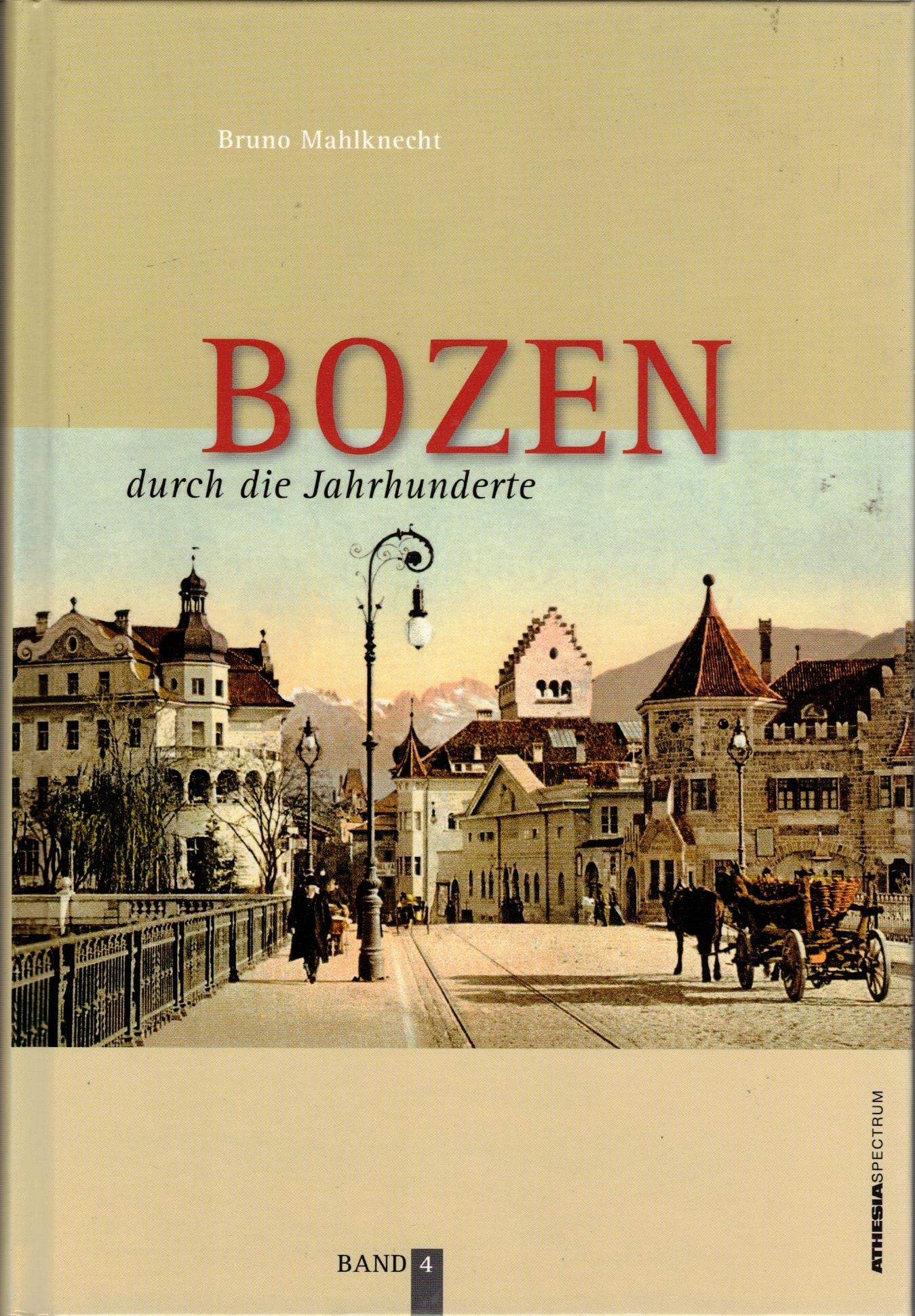 Bozen durch die Jahrhunderte - Band 4: Bilder und Texte zur Geschichte und Kulturgeschichte von Bozen Leisure, Home & Garden
