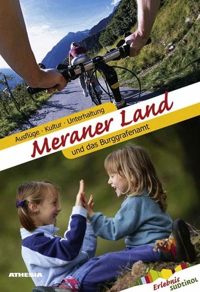 Erlebnisführer Meraner Land: Ausflüge, Kultur, Genuss Leisure, Home & Garden