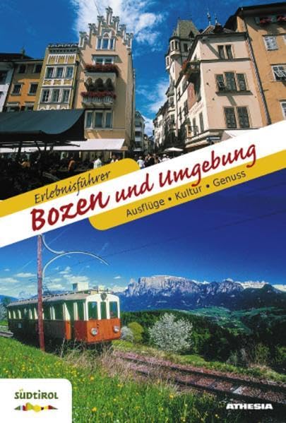 Erlebnisführer Bozen und Umgebung: Ausflüge, Kultur, Genuss Leisure, Home & Garden