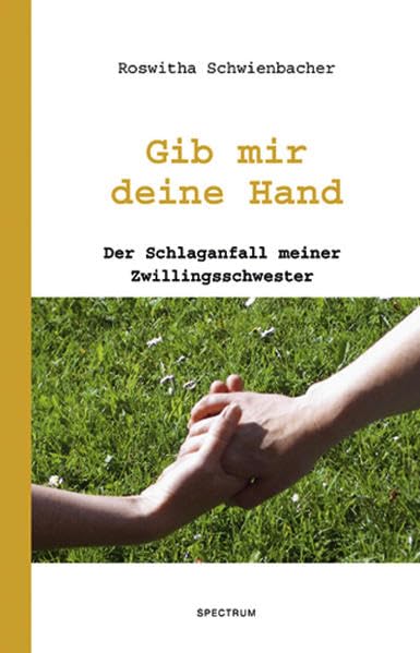 Gib mir Deine Hand: Der Schlaganfall meiner Zwillingsschwester Contemporary literature