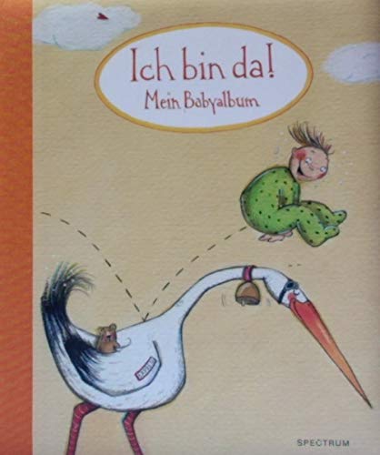Ich bin da! Mein Babyalbum. Ediz. illustrata Children's books