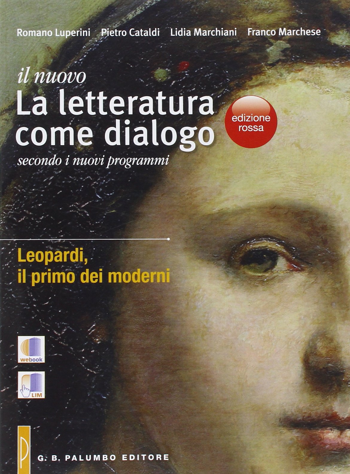 Il nuovo. Letteratura come dialogo. Leopardi. Il primo dei moderni. Ediz. rossa. Per il triennio delle Scuole superiori Professional & Reference Books
