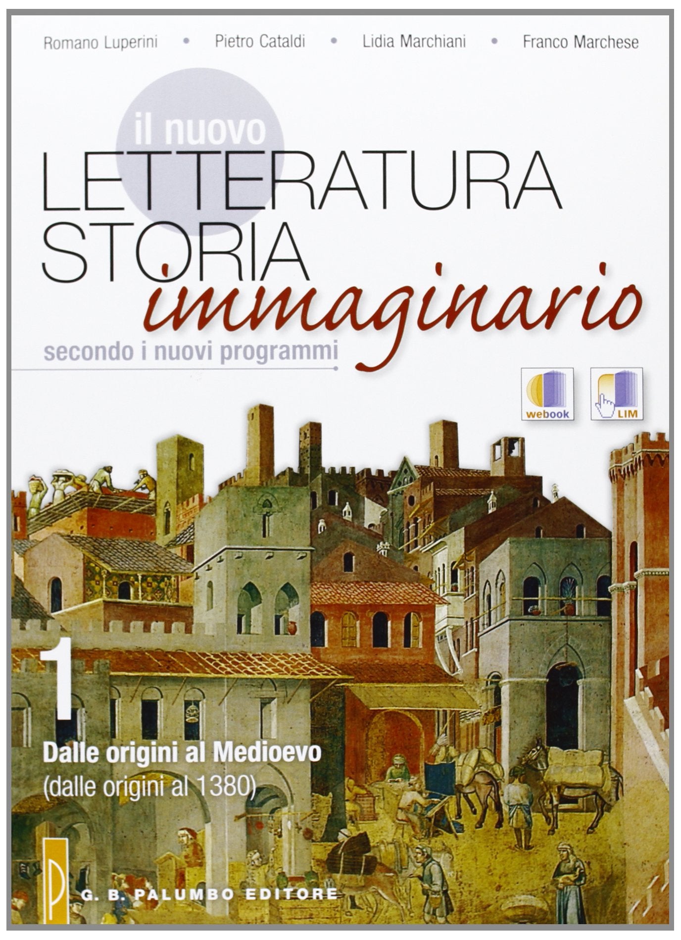 Il nuovo Letteratura storia immaginario. Per le Scuole superiori. Con espansione online. Dalle origini al medioevo (dalle origini al 1380) (Vol. 1) book