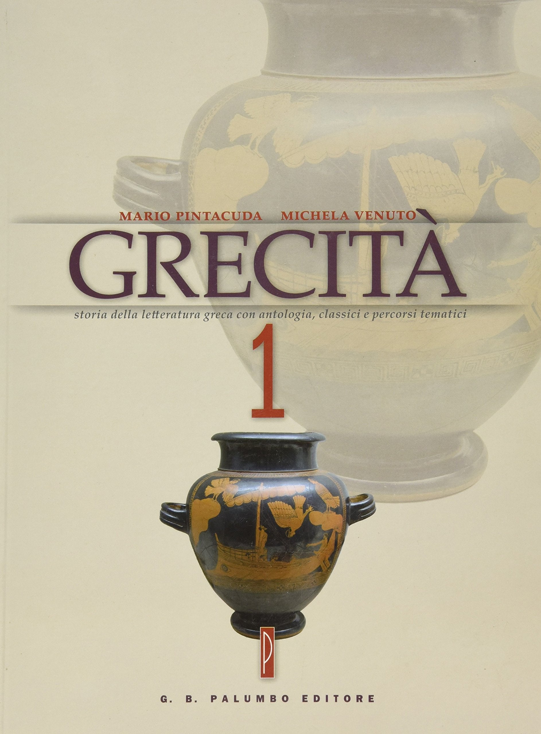 Grecità. Storia della letteratura greca con antologia, classici e percorsi tematici. Per il Liceo classico. Con espansione online (Vol. 1) Non-fiction