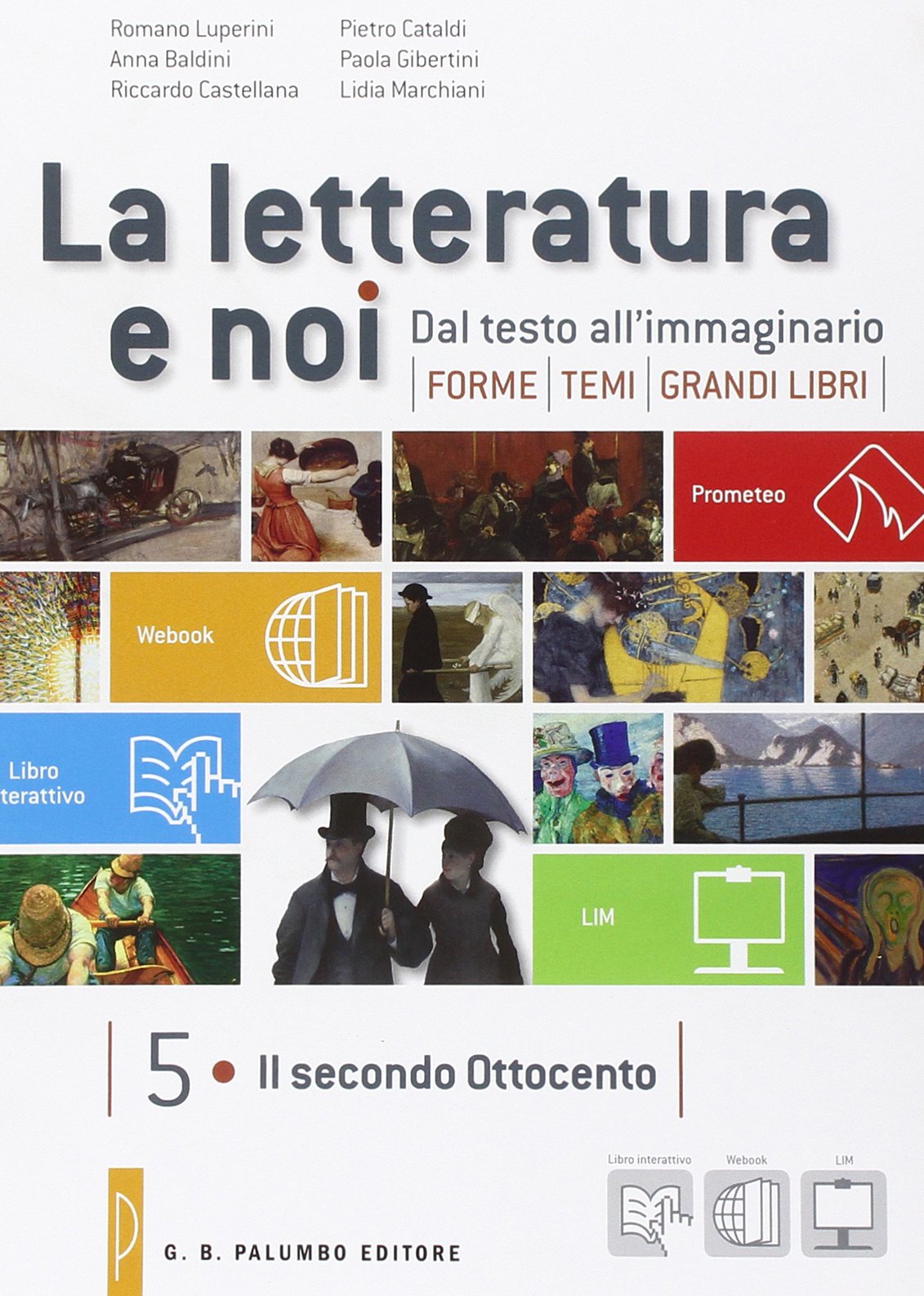 La letteratura e noi. Vol. 5-6: Il secondo Ottocento. Dal Novecento ad oggi. Per la 5ª classe delle Scuole superiori Professional & Reference Books
