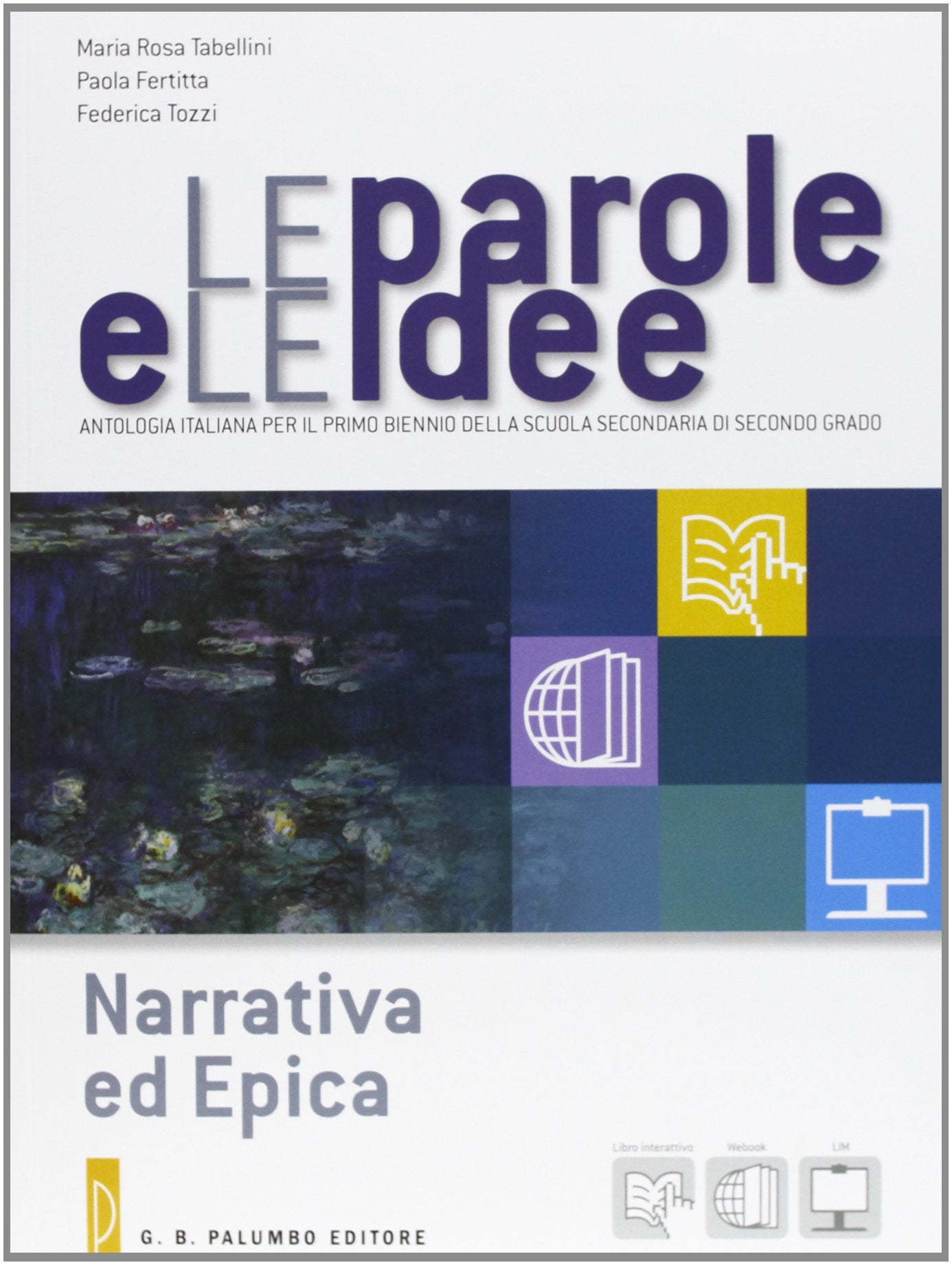 La parole e le idee. Narrativa ed epica. Per le Scuole superiori. Con espansione online book