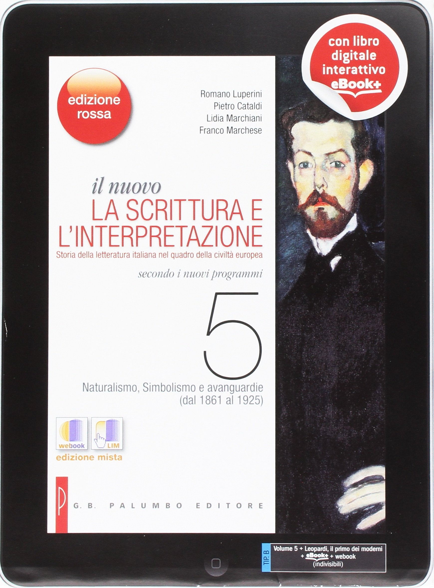Il nuovo Scrittura e l'interpretazione. Ediz. rossa. Per le Scuole superiori. Con e-book. Con espansione online. Naturalismo, simbolismo e avanguardie (dal 1861 al 1925)-Leopardi (Vol. 5) Professional & Reference Books