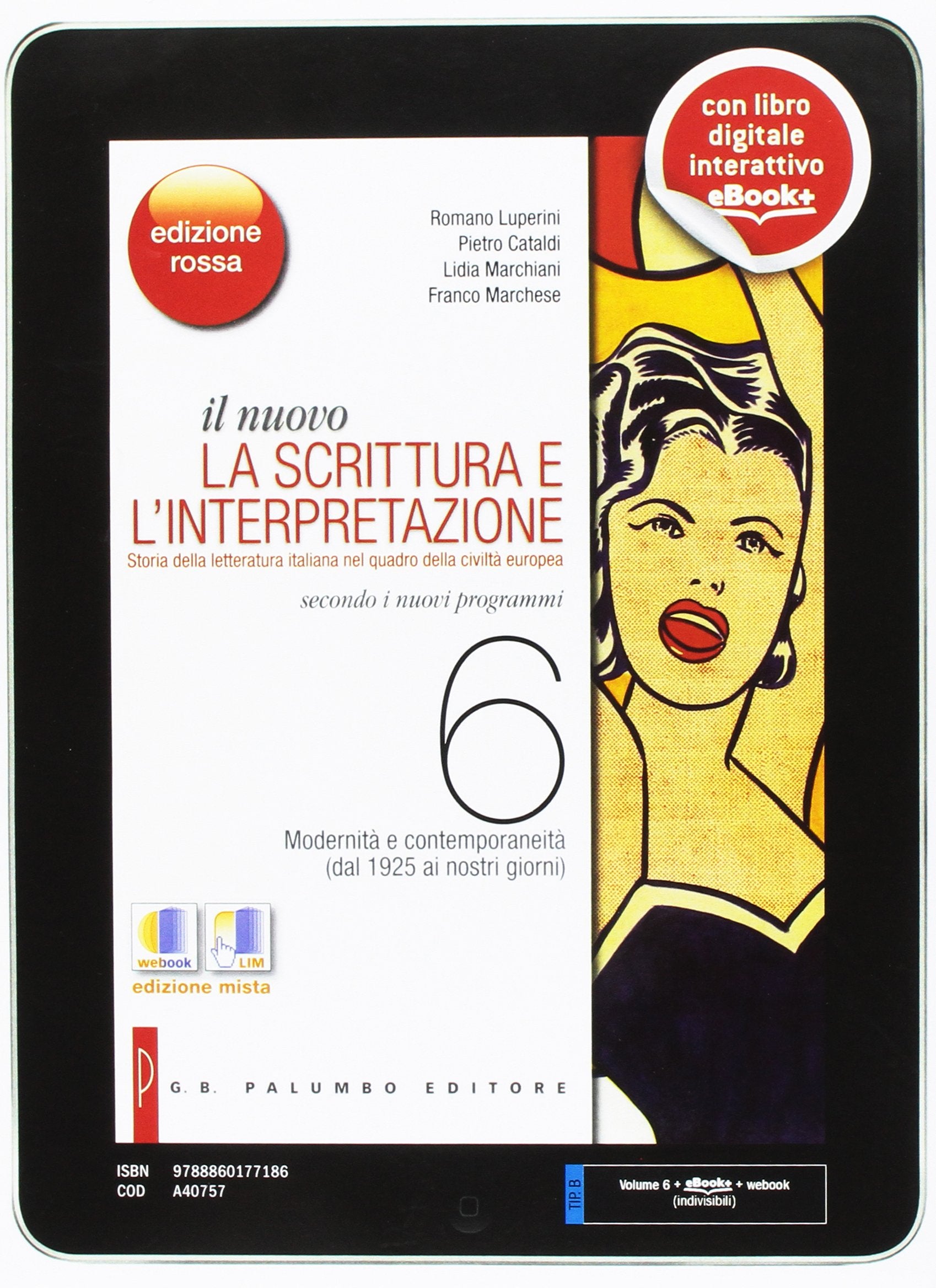 Il nuovo. La scrittura e l'interpretazione. Ediz. rossa. Per le Scuole superiori. Con e-book. Con espansione online. Modernità e contemporaneità (dal 1925 ai nostri giorni) (Vol. 6) book