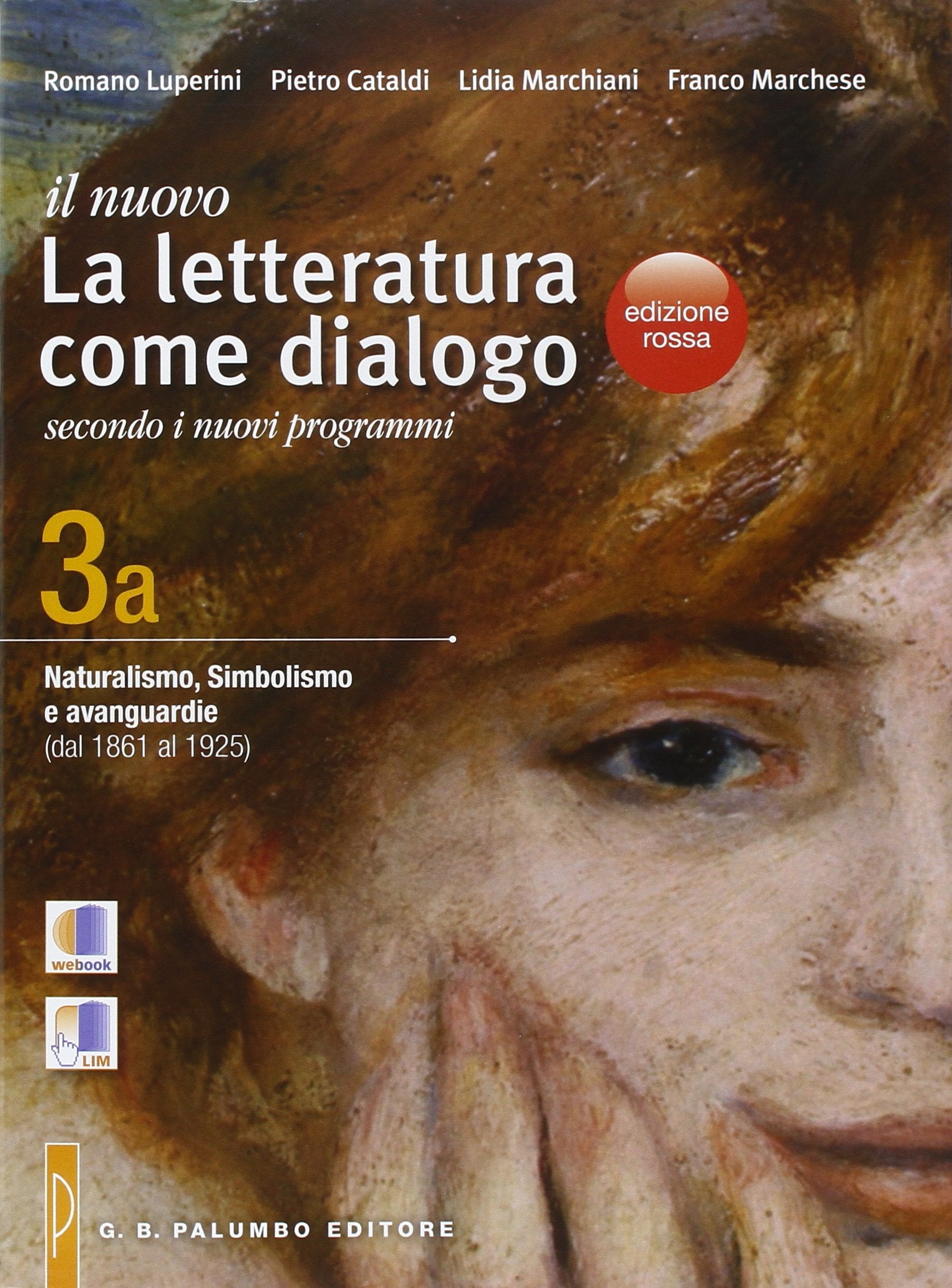 Il nuovo. La letteratura come dialogo. Ediz. rossa. Per le Scuole superiori. Con e-book. Con espansione online. Dal 1861 ai giorni nostri-Leopardi (Vol. 3) book