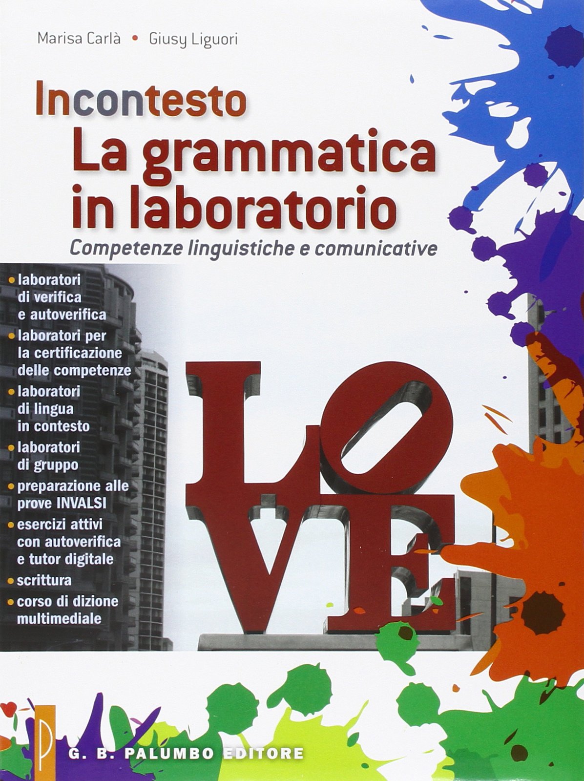 La grammatica in laboratorio. Competenze linguistiche e comunicative. Per le Scuole superiori book