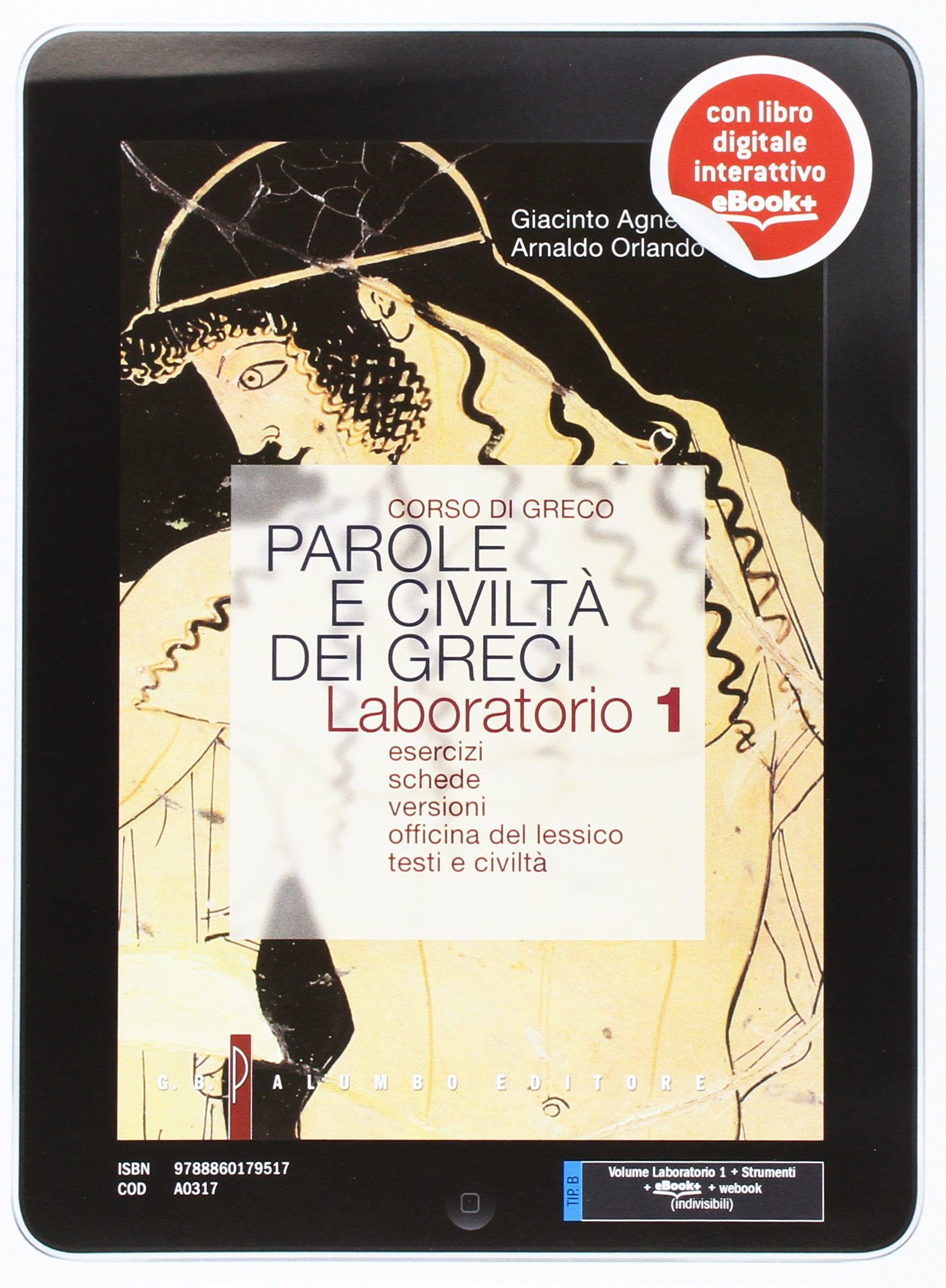 Parole e civiltà dei greci. Laboratorio. Per il Liceo classico. Con e-book. Con espansione online. Esercizi, schede, versioni, offic. del lessico, testi e civiltà-Strumenti (Vol. 1) Non-fiction