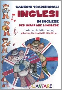 Canzoni tradizionali inglese. In inglese per imparare l'inglese. Con le parole delle canzoni e le attività didattiche. Con CD Audio book