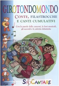 Girotondomondo. Conte, filastrocche e canti cumulativi. Con CD Audio book