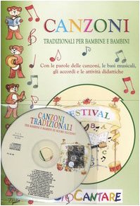 Canzoni tradizionali per bambine e bambini. Con le parole delle canzoni, le basi musicali, gli accordi e le attività didattiche. Con CD Audio (Si Cantare) Children's books