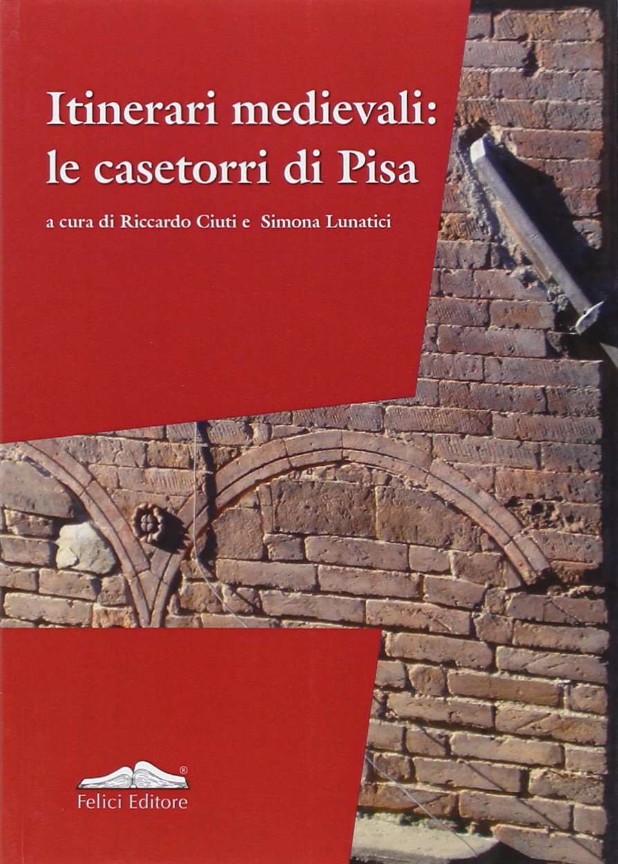 Itinerari medievali: le case torri di Pisa Architecture