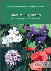 Piante eduli spontanee. Descrizione, habitat e uso alimentare Natural Sciences