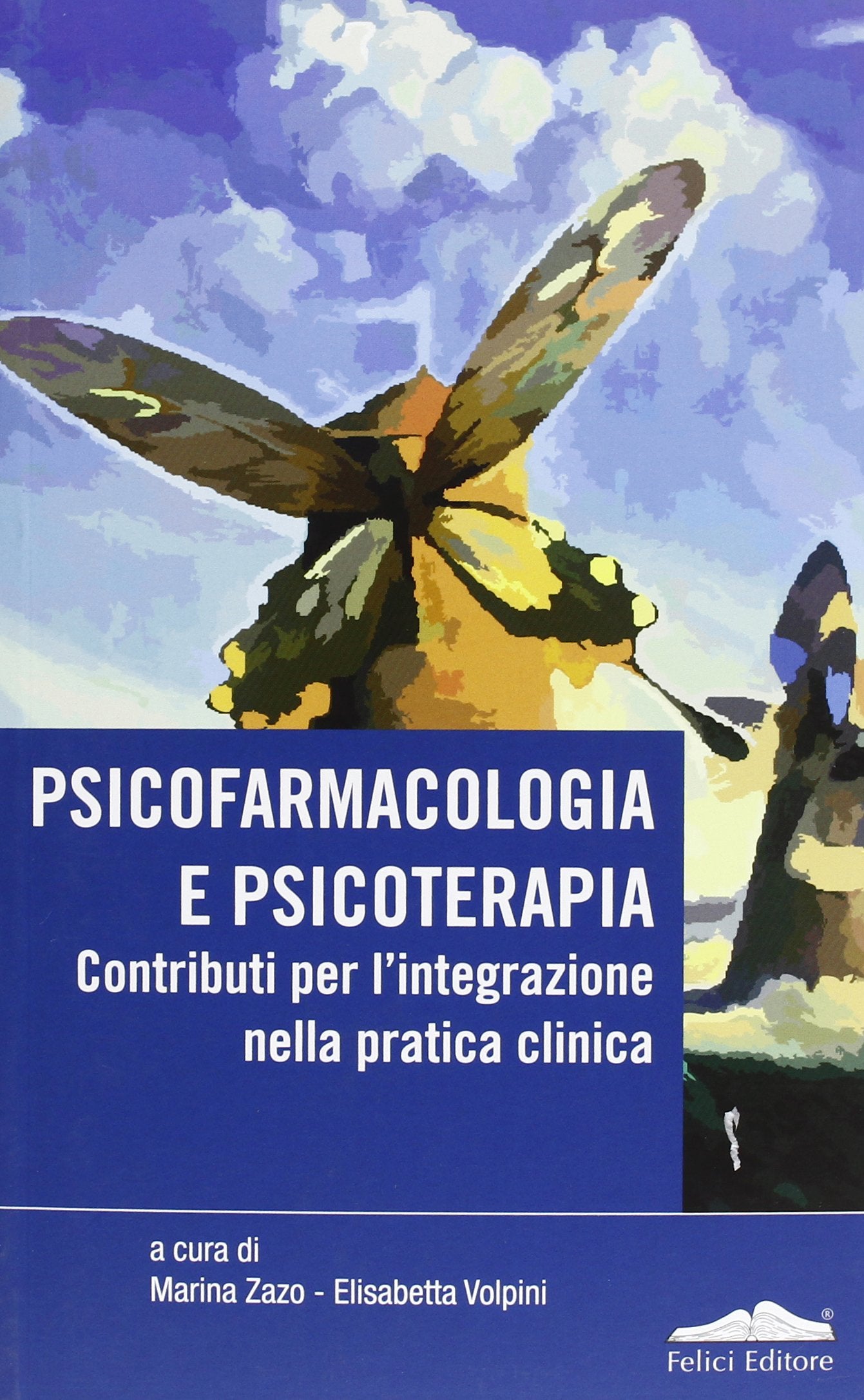 Psicofarmacologia e psicoterapia. Contributi per l'integrazione nella pratica clinica book