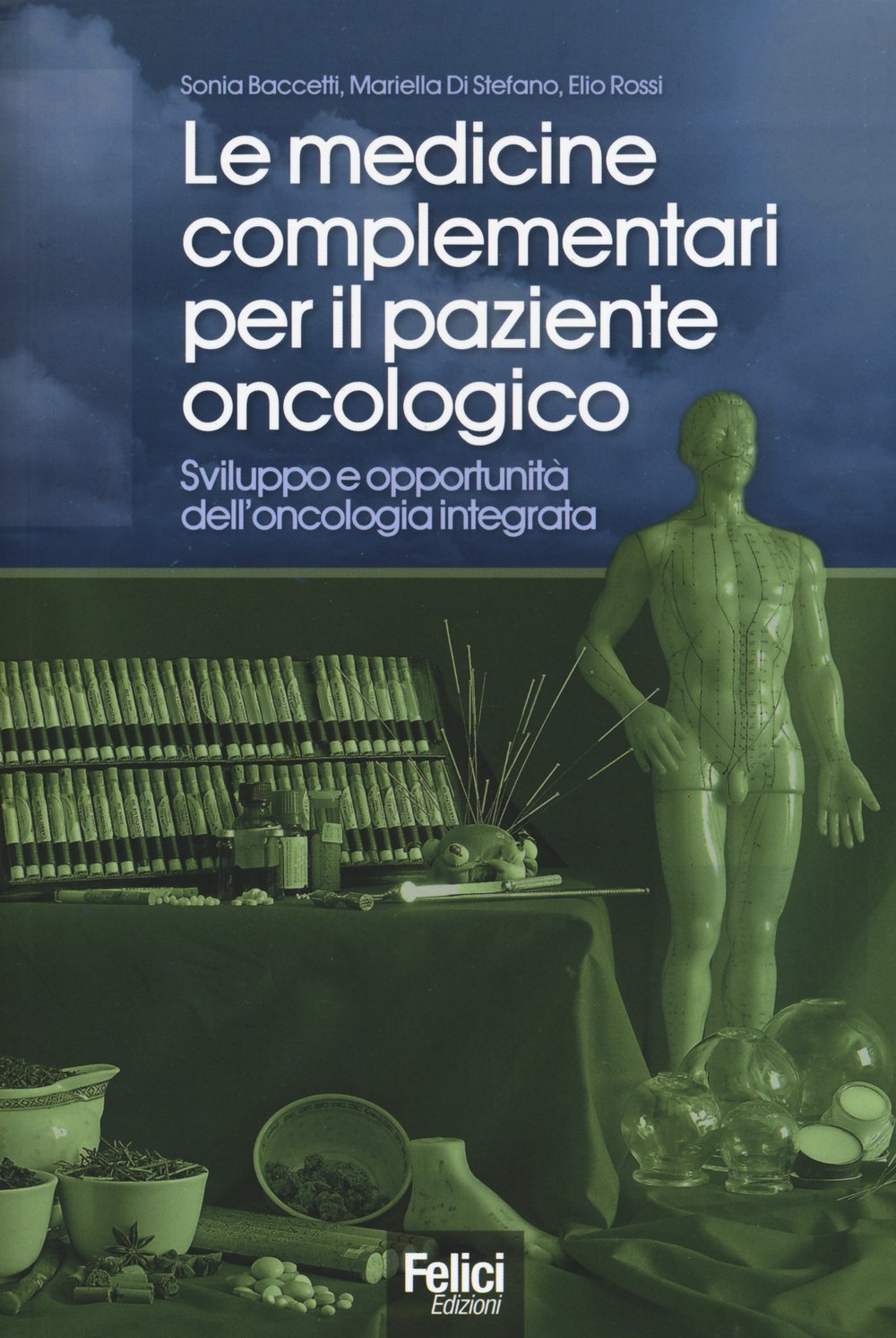 Le medicine complementari per il paziente oncologico. Sviluppo e opportunità dell'oncologia integrata book