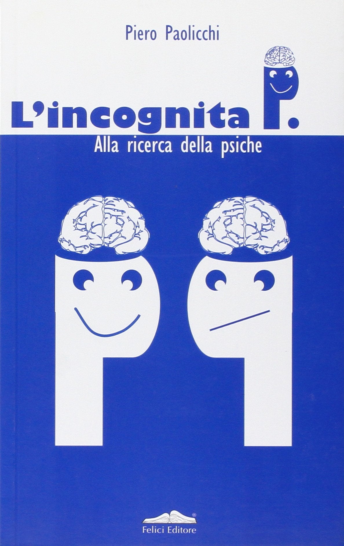 L'incognita P. Alla ricerca della psiche book