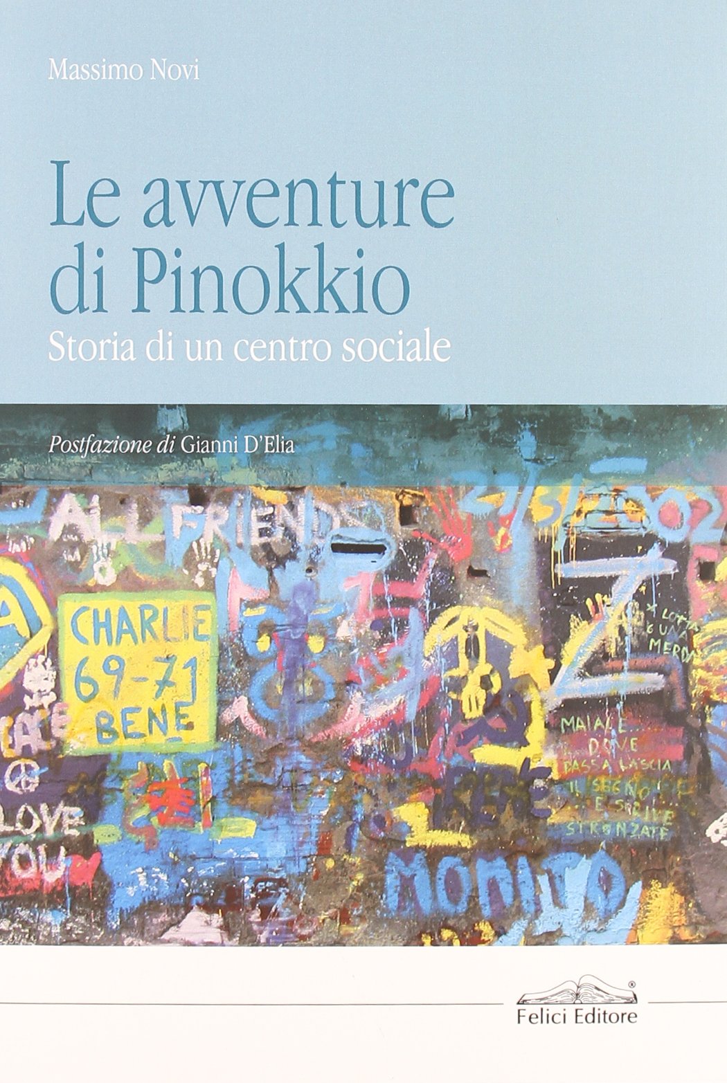 Le avventure di Pinokkio. Storia di un centro sociale Leisure, Home & Garden