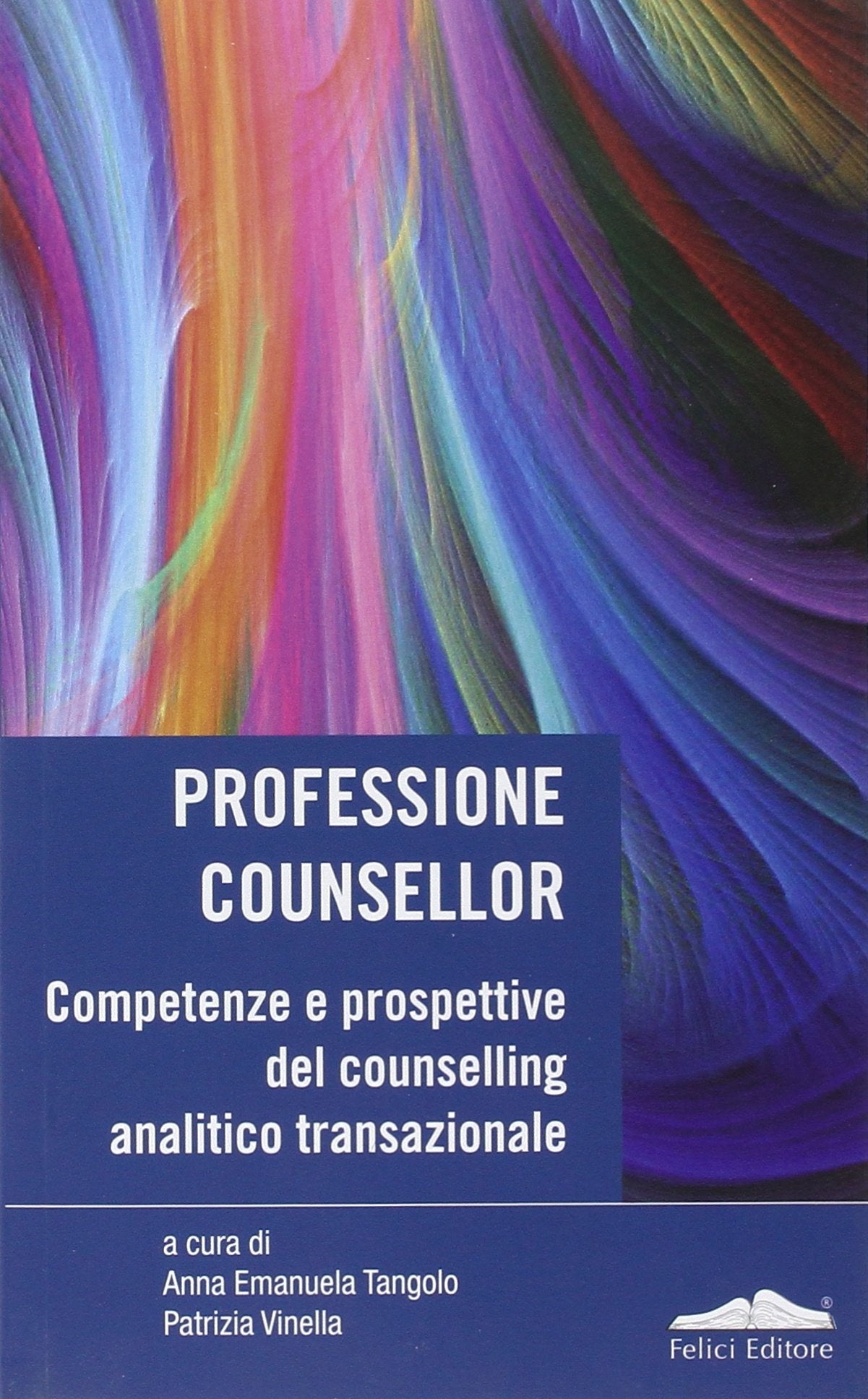 Professione counsellor. Competenze e prospettive del counselling analitico transazionale book