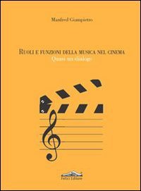 Ruoli e funzioni della musica nel cinema. Quasi un dialogo book